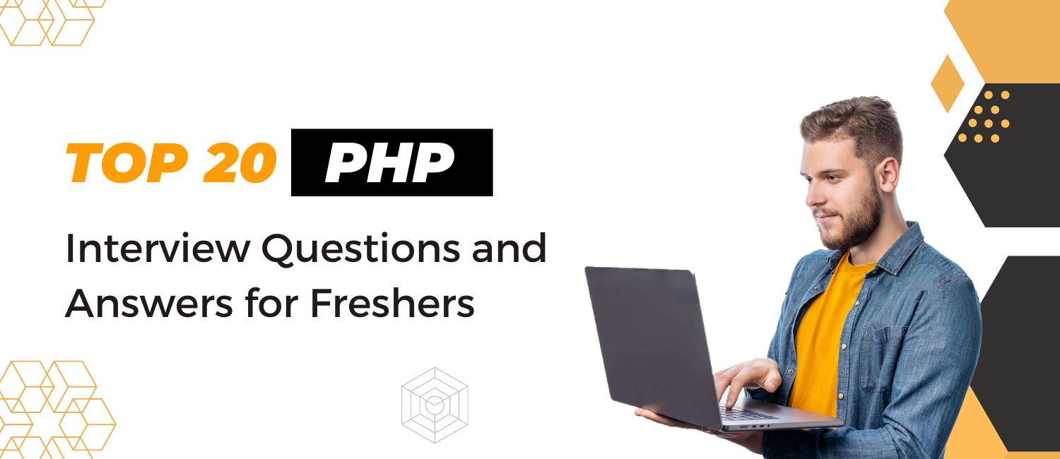 Top 20 PHP interview questions and answers for freshers